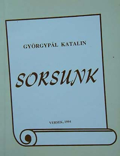 Gyrgypl Katalin - Sorsunk