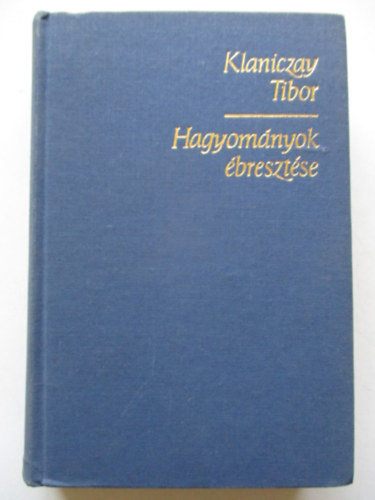 Klaniczay Tibor - Hagyom�nyok �breszt�se