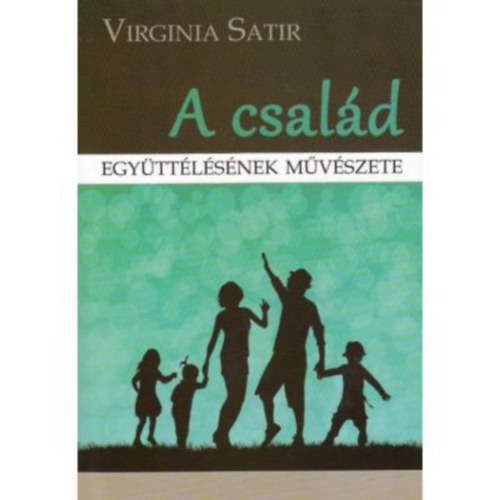 Satir - A csal�d egy�tt�l�s�nek m�v�szete