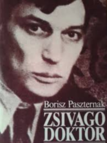 Borisz Paszternák - Zsivágo doktor (Jurij Zsivago versei)