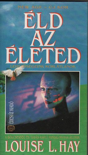 Louise L. Hay - �ld az �leted!