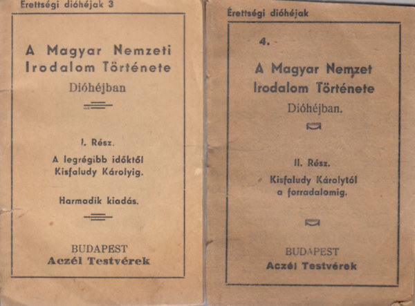 A Magyar Nemzeti Irodalom trtnete dihjban I-II. (A legrgibb idktl Kisfaludy Krolyig, Kisfaludy Krolytl a forradalomig)