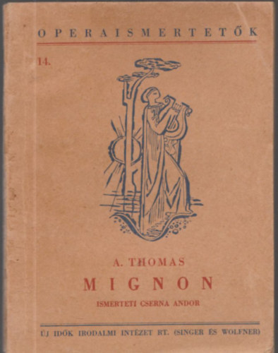 Cserna Andor A. Thomas - Mignon (Operaismertetők 14.)