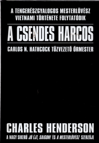 Charles Henderson - A csendes harcos - A tengerszgyalogos mesterlvsz vietnami trtnete folytatdik