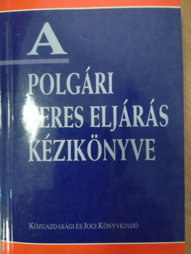Kengyel Mikl�s - A polg�ri peres elj�r�s k�zik�nyve