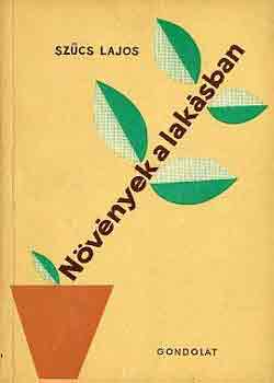 Szcs Lajos - Nvnyek a laksban