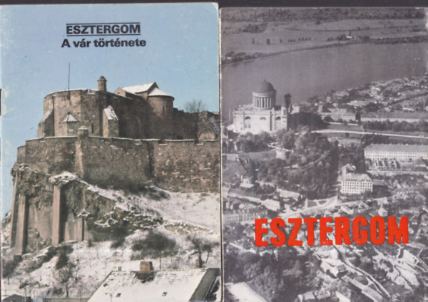 3db helytrtnet - Esztergom (A vr trtnete) + Gink Kroly: Eszetrgom + Huba Lszl: Esztergom