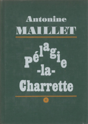 Antonine Maillet - P�lagie-la-charrette