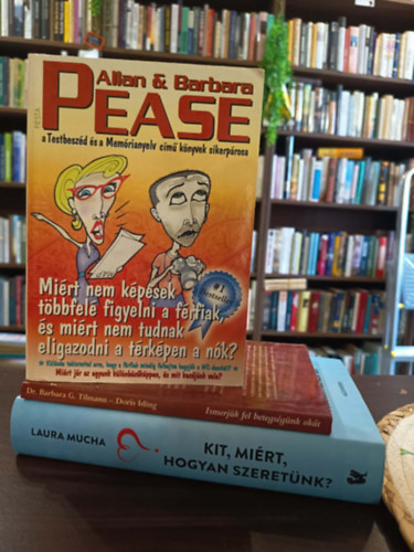 Tillmann, Barbara-Iding, Doris, Allan & Barbara Pease Laura Mucha - Pszichológia könyvcsomag 3 darabos: Kit, miért, hogyan szeretünk?, Ismerjük fel betegségünk okát, Miért nem képesek többfelé figyelni a férfiak? Miért nem tudnak eligazodni a térképen a nők?,