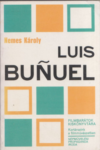 Nemes K�roly - Luis Bunuel (Filmbar�tok Kisk�nyvt�ra)