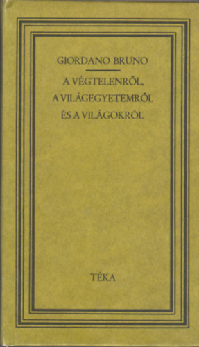 Giordano Bruno - A végtelenről, a világegyetemről és a világokról (téka)