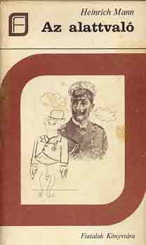Heinrich Mann - Az alattval�