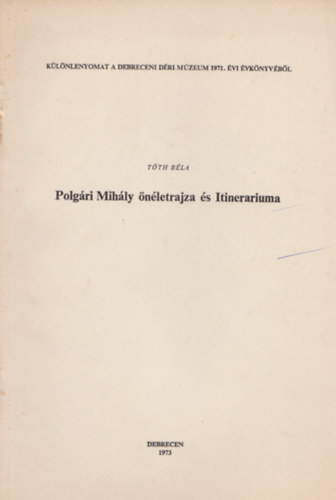 Tth Bla - Polgri Mihly nletrajza s Itinerariuma