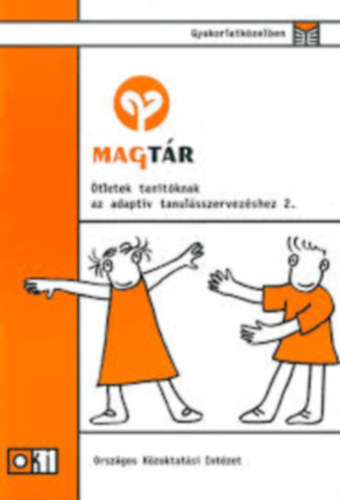 Magt�r -  �tlett�r int�zm�nyvezet�k sz�m�ra az adapt�v tanul�sszervez�s elind�t�s�shoz �s fenntart�s�hoz 2.