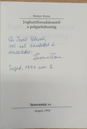 Kisimre Ferenc - Joghurtforradalomt�l a polg�rh�bor�ig (dedik�lt)