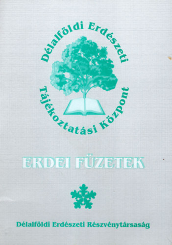 Papp Ferenc Orvos Ildik - Erdei fzetek -Dlalfldi Erdszeti Tjkoztatsi Kzpont