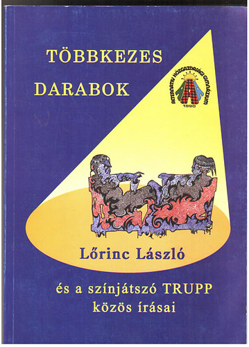 Tbbkezes darabok - Lrinc Lszl s a sznjtsz TRUPP kzs rsai