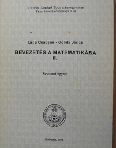 Gonda J�nos; L�ng Csab�n� - Bevezet�s a matematik�ba II.
