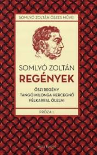 Somlyó Zoltán - Somlyó Zoltán Regények: Őszi regény, Tangó Milonga hercegnő, Félkarral ölelni