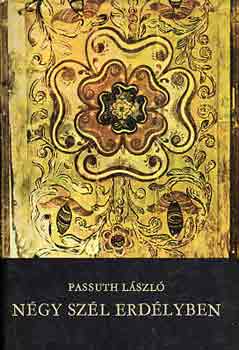 Passuth László - Négy szél Erdélyben