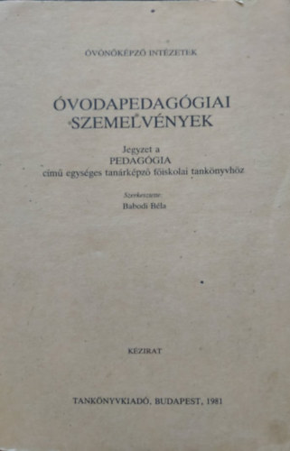 Babodi Bla - vodapedaggiai szemelvnyek - Jegyzet a Pedaggia cm egysges tanrkpz fiskolai tanknyvhz (vnkpz Intzetek)