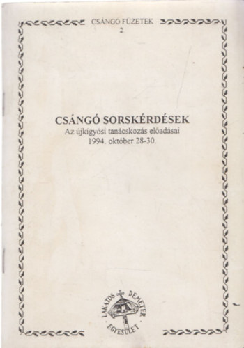 Halsz Pter  (szerk.) - Csng sorskrdsek - Az jkgysi tancskozs eladsai 1994. oktber 28-30. (Csng fzetek 2.)