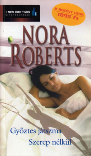 Nora Roberts - Gy�ztes j�tszma - Szerep n�lk�l