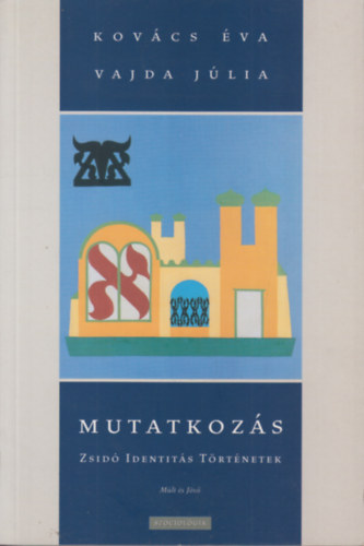 Kovács Éva-Vajda Júlia - Mutatkozás (zsidó identitás történetek)