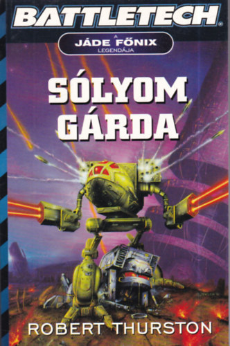 Robert Thurston - Battletech: J�de F�nix legend�ja 3. - S�lyom g�rda