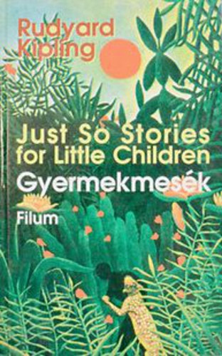 Rudyard Kipling - Just So Stories for Little Children - Gyermekmesk