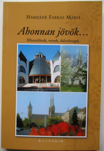 Hamzáné Farkas Mária - Ahonnan jövök...