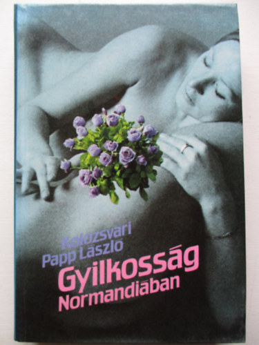 Kolozsvári Papp László - Gyilkosság Normandiában