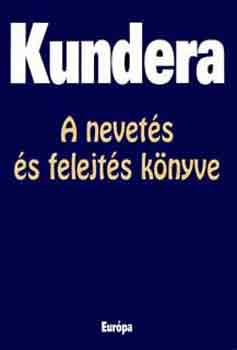 Kundera - A nevetés és a felejtés könyve