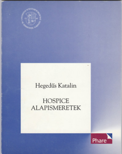 Dr. Heged�s Katalin - Hospice alapismeretek