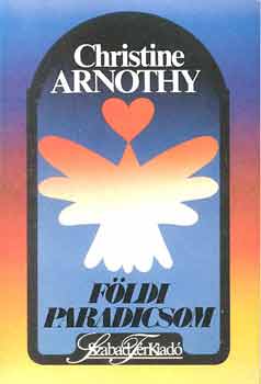 Christine Arnothy - F�ldi paradicsom