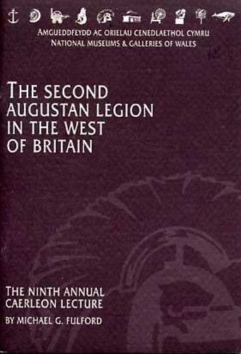 The Second Augustan Legion in the West of Britain
