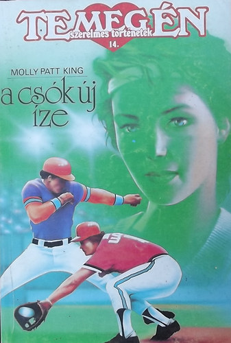 Molly Patt King - Temeg�n szerelmes t�rt�netek 14. - A cs�k �j �ze
