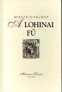 Mikszth Klmn - A lohinai f