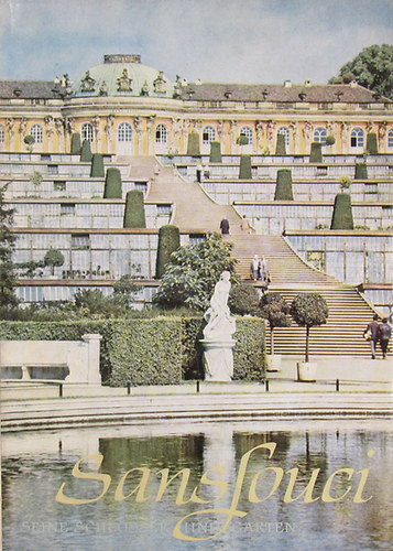 Willy Kurth - Sanssouci. Seine Schl�sser und G�rten