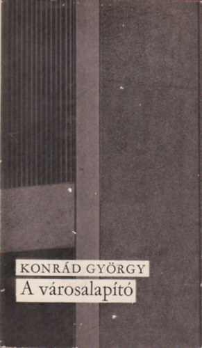 Konrád György - A városalapító