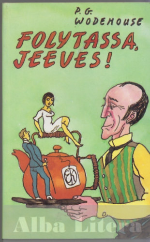 P. G. Wodehouse - Folytassa, Jeeves!