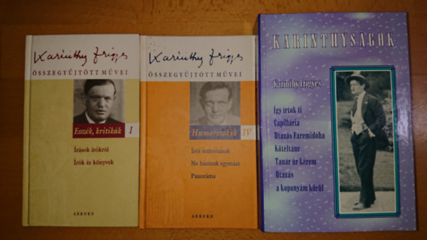 Karinthy Frigyes - 3 gy�jtem�nyes k�tet Karinthy Frigyes �letm�v�b�l: Essz�k, kritik�k 1., Humoreszkek 4., Karinthys�gok