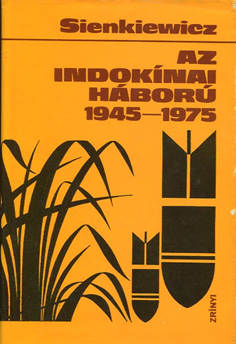 Marian Sienkiewicz - AZ indoknai hbor 1945-1975