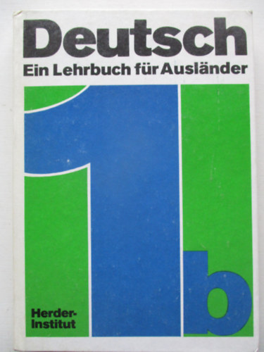 Karl-Marx-Universit�t Leipzig - Herder-Insitut - Deutsch - Ein Lehrbuch f�r Ausl�nder Teil 1b