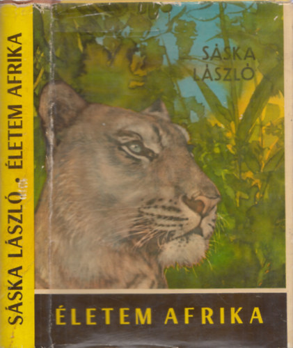 Sáska László - Életem Afrika