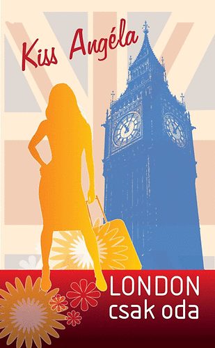 Kiss Ang�la - London csak oda
