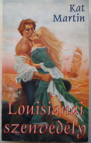 Kat Martin - Louisianai szenved�ly