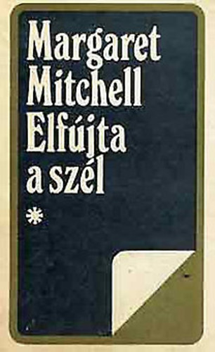 Margaret Mitchell - Elfjta a szl I-III.