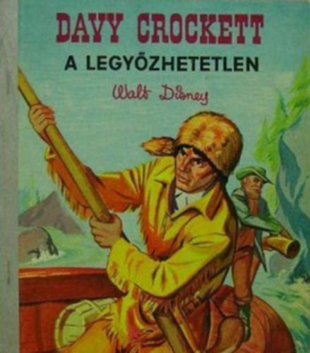 Davy Crockett, a legyzhetetlen (Walt Disney)