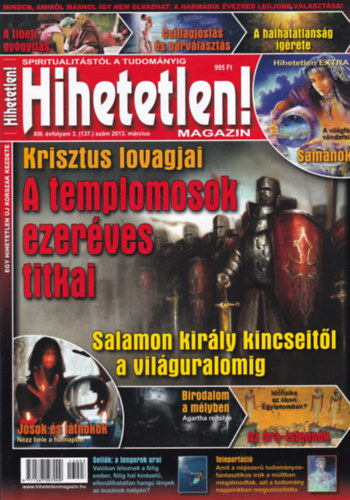 Hihetetlen! magazin - XIII. vfolyam 3. (137.) szm, 2013. mrcius